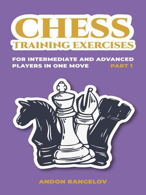 cover image of Chess Training Exercises for Intermediate and Advanced Players in one Move, Part 1